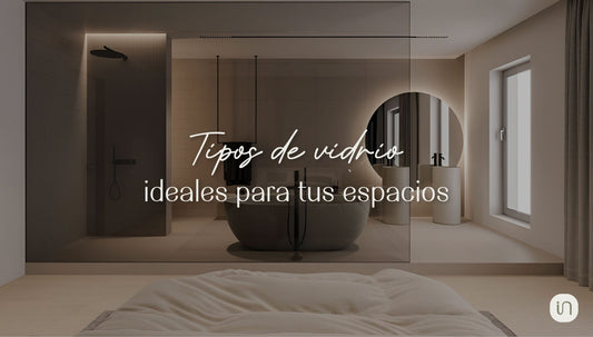 Tipos de vidrio ideales para tus espacios