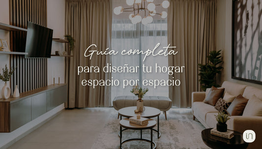 Guía completa para diseñar tu hogar espacio por espacio