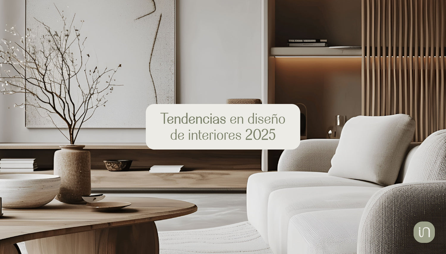Tendencias en diseño de interiores 2025 – Innari Studio