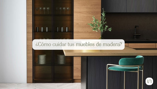 ¿Cómo cuidar tus muebles de madera?