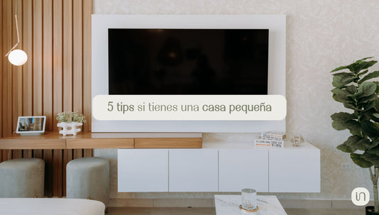 5 tips si tienes una casa pequeña