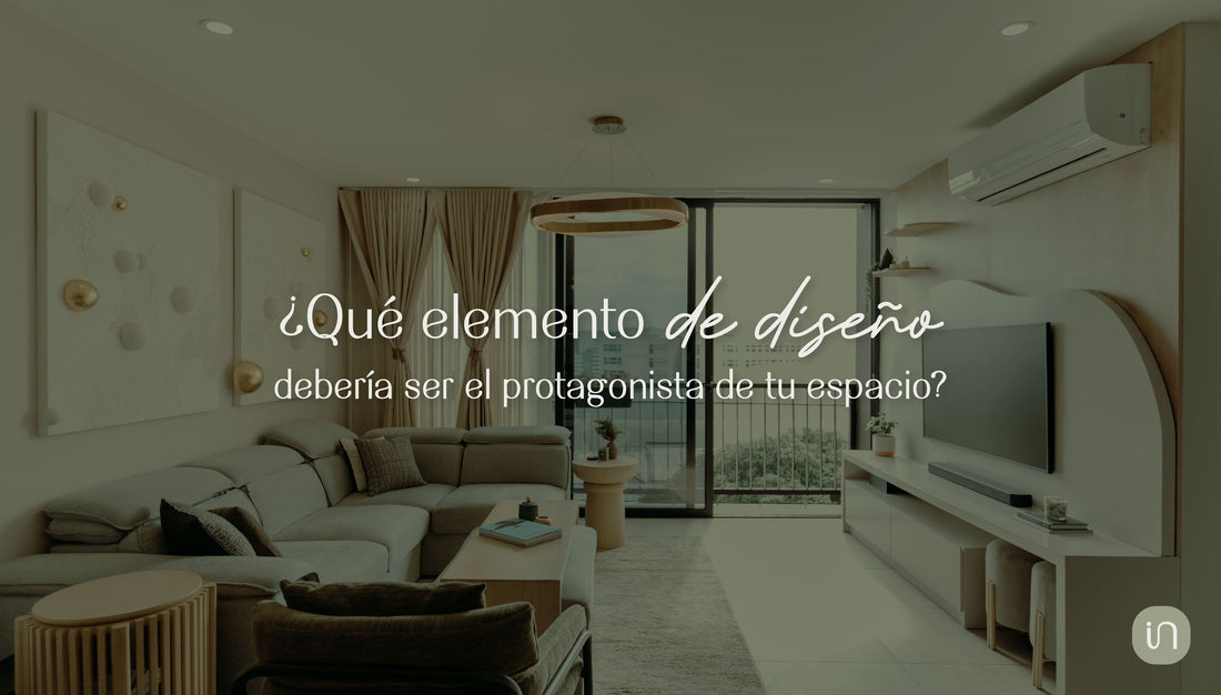 ¿Qué elemento de diseño debería ser el protagonista de tu espacio?